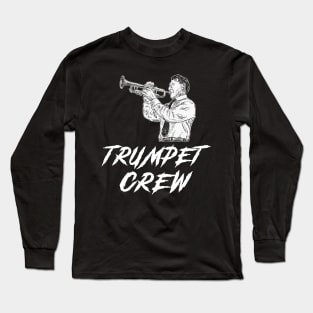 Trumpet Crew Awesome Tee: Blasting Notes of Humor! Long Sleeve T-Shirt